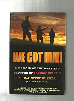 Seller image for WE GOT HIM! : A Memoir of the Hunt and Capture of Saddam Hussein for sale by ODDS & ENDS BOOKS