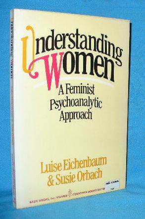 Seller image for Understanding Women: A Feminist Psychoanalytic Approach for sale by Alhambra Books