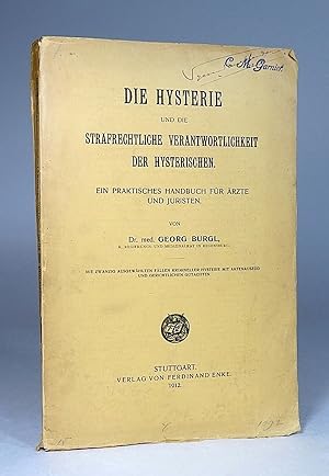 Imagen del vendedor de Die Hysterie und die strafrechtliche verantwortlichkeit der Hysterischen. Ein praktisches Handbuch fr rzte und Juristen. Mit zwanzig ausgewhlten Fllen krimineller Hysterie mit Aktenauszug und gerichtlichen Gutachten. a la venta por Librarium of The Hague