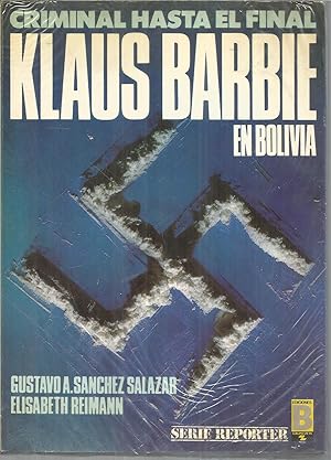 Imagen del vendedor de KLAUS BARBIE EN BOLIVIA Criminal hasta el final 1EDICION a la venta por CALLE 59  Libros