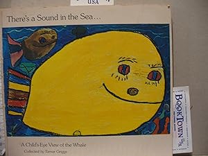 Seller image for There's a Sound in the Sea a Child's Eye View of the Whale for sale by Thomas F. Pesce'