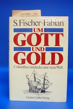 Bild des Verkufers fr Um Gott und Gold Columbus entdeckt eine neue Welt zum Verkauf von Buch- und Kunsthandlung Wilms Am Markt Wilms e.K.