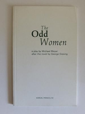 The Odd Women: a Play After the Novel By George Gissing