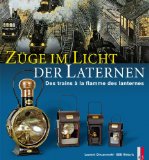 Bild des Verkufers fr Zge im Licht der Laternen = Des trains  la flamme des lanternes. [bers. aus dem Franz.: Monika Schib Stirnimann] zum Verkauf von Antiquariat Blschke