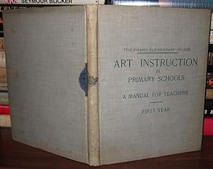 Seller image for ART INSTRUCTION IN PRIMARY SCHOOLS, A Manual for Teachers - Prang - First Year for sale by Rare Book Cellar