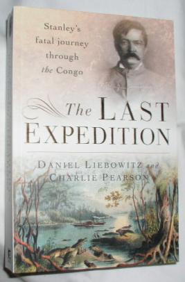 The Last Expedition: Stanley's fatal journey through the Congo