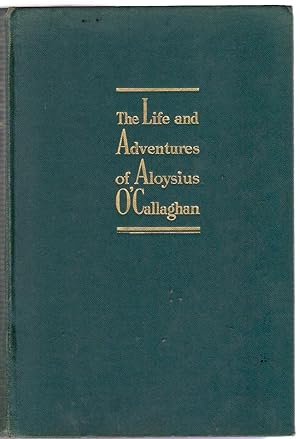 Seller image for The Life and Adventures of Aloysius O'Callaghan for sale by Michael Moons Bookshop, PBFA