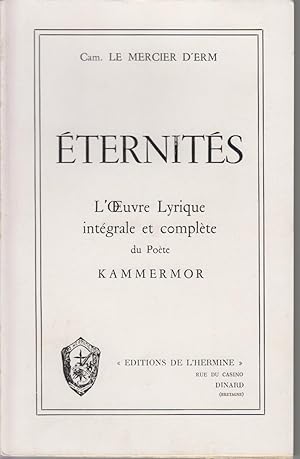 Image du vendeur pour Eternits - L'Oeuvre Lyrique intgrale et complte du Pote Kammermor mis en vente par CANO