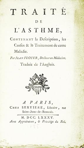 Traité de l'asthme, contenant la description, les causes & le traitement de cette maladie. Tradui...