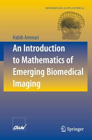 Seller image for An Introduction to Mathematics of Emerging Biomedical Imaging for sale by BuchWeltWeit Ludwig Meier e.K.