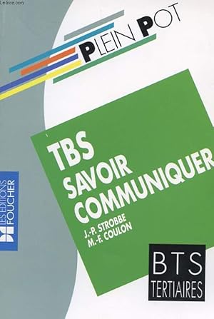 Bild des Verkufers fr PLEIN POT. TBS SAVOIR COMMUNIQUER. BTS TERTIAIRES. BTS BUREAUTIQUES. BAC G. zum Verkauf von Le-Livre