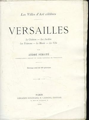 Bild des Verkufers fr VERSAILLES. Le chteau, les jardins, les trianons, le muse, la ville. zum Verkauf von Le-Livre