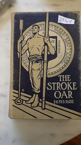 Imagen del vendedor de The Stroke Oar By Ralph D. Paine - Rare 1908 Beige & Black Illustrated Cover of Barechested Boy Holding OARS with Words Veritas, Port Nov Angl on Round Circle Behind Him . CHAPTERS Include On Board Esmeralda, In Pursuit Bolivar, Suzette Sees a Phantom O a la venta por Bluff Park Rare Books