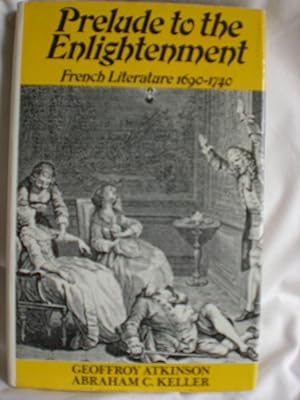 Prelude to the Enlightenment : French Literature, 1690-1740