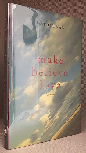 Imagen del vendedor de Make Believe Love a la venta por Burton Lysecki Books, ABAC/ILAB