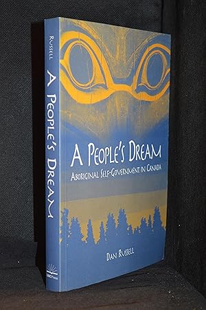 Immagine del venditore per A People's Dream; Aboriginal Self-Government in Canada venduto da Burton Lysecki Books, ABAC/ILAB