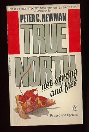 True North Not Strong and Free .revised and Updated