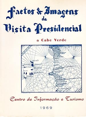 Factos & imagens da visita presidencial a Cabo Verde. 9 a 17 de Fevereiro de 1968.