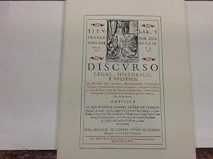 Imagen del vendedor de DISCURSO LEGAL HISTORICO Y POLITICO EN PRUEGA DEL ORIGEN PROGRESOS UTILIDAD NOBLEZA Y EXCELENCIAS MELCHOR DE CABRERA NUEZ DE GUZMAN a la venta por LIBRERIA ANTICUARIA SANZ