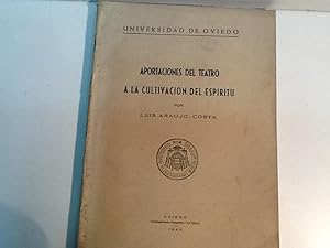 Seller image for APORTACIONES DEL TEATRO A LA CULTIVACIN DEL ESPIRITU ARAUJO COSTA LUIS 1943 for sale by LIBRERIA ANTICUARIA SANZ