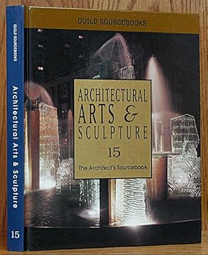 Architectural Arts & Sculpture 15: The Architect's Sourcebook