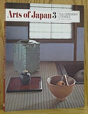 Immagine del venditore per Arts of Japan 3: Tea Ceremony Utensils venduto da Schroeder's Book Haven
