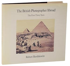 Seller image for The British Photographer Abroad: The First Thiry Years for sale by Jeff Hirsch Books, ABAA