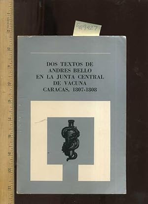 Seller image for Dos Textos De Andres Bello En La Junta Central De Vacuna Caracas 1807 to 1808 [critical/practical Study, Text is in the SPANISH LANGUAGE ONLY, ESPANOL SOULEMENTE] for sale by GREAT PACIFIC BOOKS