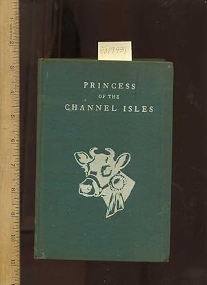 Imagen del vendedor de Princess of the Channel Isles [juvenile Novel, English / England Story] a la venta por GREAT PACIFIC BOOKS