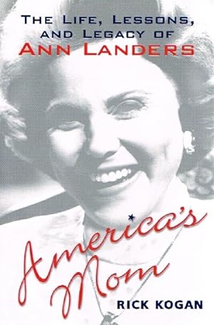 America's Mom: The Life, Lessons, and Legacy of Ann Landers