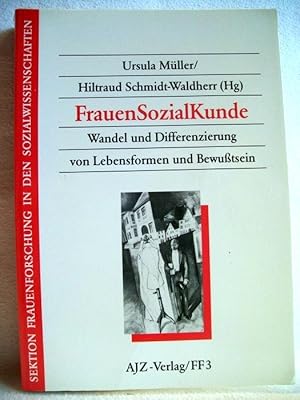 FrauenSozialKunde. Wandel und Differenzierung von Lebensform und Bewusstsein. Ursula Müller ; Hil...