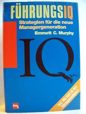 Imagen del vendedor de FhrungsIQ : Strategien fr die neue Manager-Generation. [Aus dem Amerikan. bers. von Karin Miedler] a la venta por Antiquariat Bler