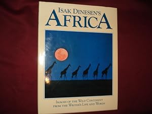 Imagen del vendedor de Isak Dinesen's Africa. Images of the Wild Continent from the Writer's Life and Words. a la venta por BookMine