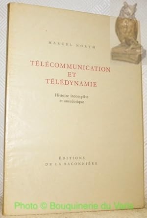 Bild des Verkufers fr Histoire incomplte et anecdotique des Tlcommunications et de la Tldynamie ddie aux lectriciens et autres gens de bien. Texte et pointes-sches de Marcel North. zum Verkauf von Bouquinerie du Varis