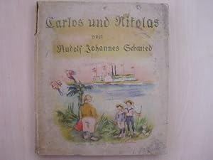 Carlos und Nikolas. Mit vielen ganzseitigen Original-Steindrucken von Georg Walter Rößner.