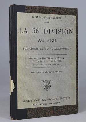 La 56e division au feu: Souvenirs de son commandant. De la Woëvre a l'Ourcq à l'Aisne et à l'Oise...