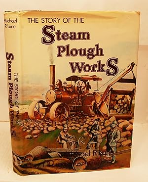 Seller image for The Story of the Steam Plough Works. Fowlers of Leeds. for sale by Kerr & Sons Booksellers ABA