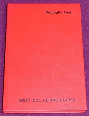 Seller image for WEST COL ALPINE GUIDES - BREGAGLIA EAST Maloja - Forno - Albigna - Allievi - Disgrazia for sale by LE BOUQUINISTE