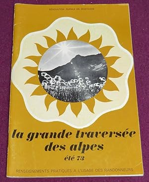 Image du vendeur pour LA GRANDE TRAVERSEE DES ALPES - Et 73 Renseignements pratiques  l'usage des randonneurs mis en vente par LE BOUQUINISTE