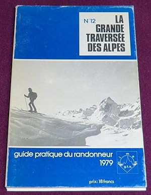 Image du vendeur pour LA GRANDE TRAVERSEE DES ALPES N 12 Guide pratique du randonneur 1979 mis en vente par LE BOUQUINISTE