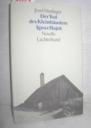 Image du vendeur pour Der Tod des Kleinhuslers Ignaz Hajek (Novelle) mis en vente par Antiquariat Zinnober