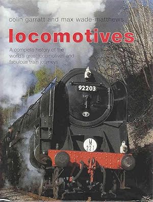 Seller image for Locomotives A Complete History of the World's Great Locomotives and Fabulous Train Journeys for sale by C P Books Limited