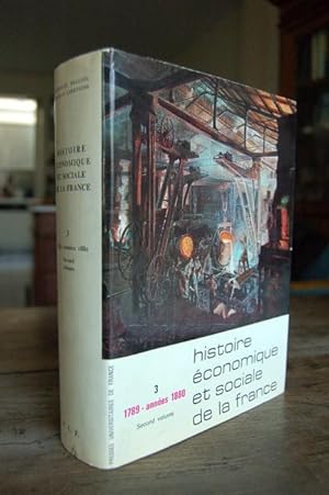 Seller image for Histoire cononomique et sociale de la France - Tome III : L'avnement de l're industrielle (1789 - annes 1880) - Second Volume for sale by Un livre en poche