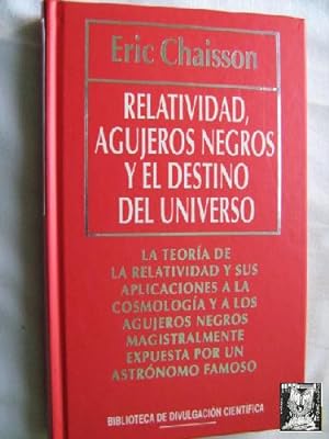Imagen del vendedor de RELATIVIDAD, AGUJEROS NEGROS Y EL DESTINO DEL UNIVERSO a la venta por Librera Maestro Gozalbo