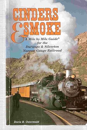 Seller image for Cinders & Smoke A Mile by Mile Guide for the Duango & Siverton Narrow Guage Railroad for sale by Archives Book Shop of East Lansing, MI