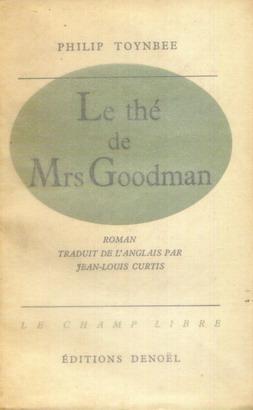 LE THE DE MRS GOODMAN. ROMAN TRADUIT DE L'ANGLAIS PAR JEAN-LOUIS CURTIS. (Weight= 198 grams)