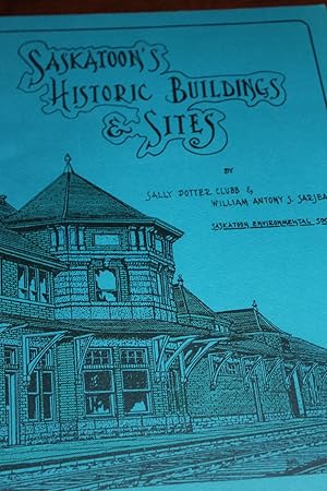 Image du vendeur pour Saskatoon's Historic Buildings and Sites mis en vente par Wagon Tongue Books