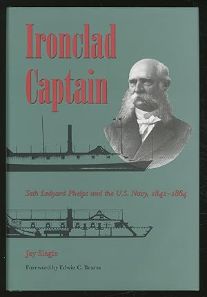 Bild des Verkufers fr Ironclad Captain: Seth Ledyard Phelps and the U.S. Navy, 1841-1864 zum Verkauf von Between the Covers-Rare Books, Inc. ABAA