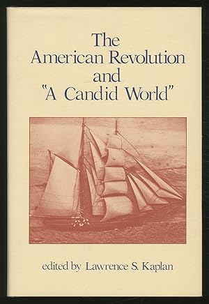 Bild des Verkufers fr The American Revolution and "A Candid World" zum Verkauf von Between the Covers-Rare Books, Inc. ABAA