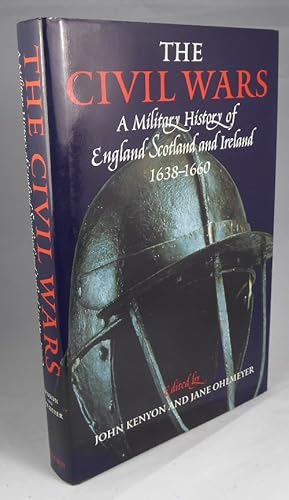 Imagen del vendedor de The Civil Wars: a History of England, Scotland, and Ireland 1638-1660 a la venta por Horsham Rare Books